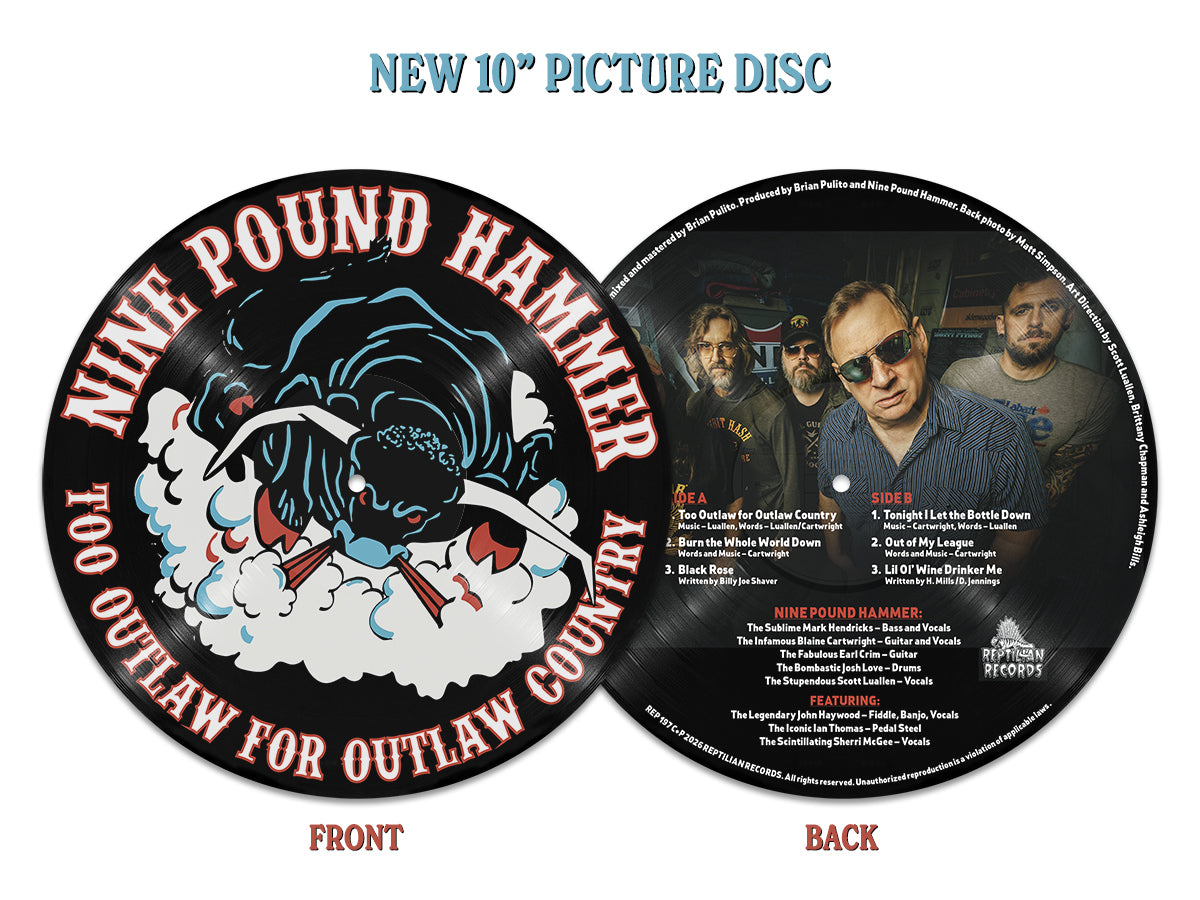 NINE POUND HAMMER "TOO OUTLAW FOR OUTLAW COUNTRY" 10 INCH PIC DISC