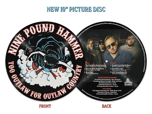 NINE POUND HAMMER "TOO OUTLAW FOR OUTLAW COUNTRY" 10 INCH PIC DISC
