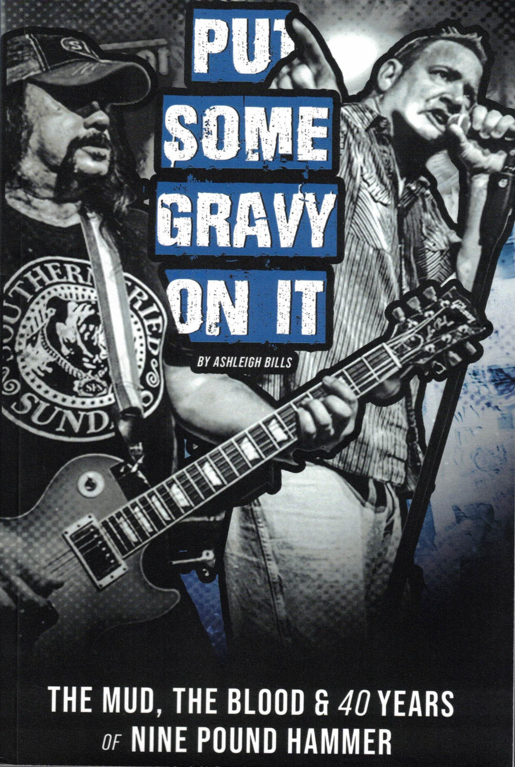 PUT SOME GRAVY ON IT - THE NINE POUND HAMMER STORY